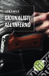 Giornalisti all'inferno libro di Manzi Andrea