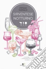 Sirventese notturno. Le donne, i «cavalieri», l'armeggiatori, le ardite prese (in giro), io canto... libro