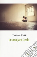 Io sono Jack Castle libro