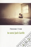 Io sono Jack Castle libro