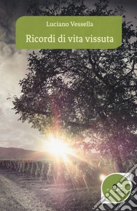 Ricordi di vita vissuta libro
