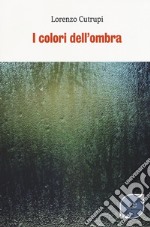 I colori dell'ombra libro