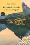 Partirò per il viaggio ai fiordi norvegesi? libro