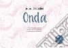 Onda. Ediz. a colori libro di Orlandini Laura