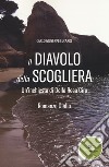 Il diavolo della scogliera. Un'inchiesta di Della Rosa Ciro libro di Lucardi Carlo Giuseppe