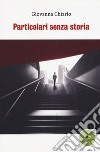 Particolari senza storia libro