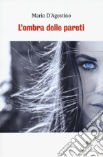 L'ombra delle pareti libro