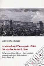 La corrispondenza dell'anno 1793 tra i Ministri De Hauteville e Damiano di Priocca. Dall'Archivio di Stato di Torino - Materie politiche per rapporto all'estero - Lettere ministri - Roma - Mazzo 305 libro