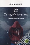 22 un angelo senza Dio libro di Mingarelli Abiel