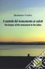 Il custode del monumento ai caduti-The keeper of the monument to the fallen libro