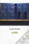 Gabbie libro di Vandelli Daniela