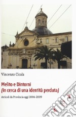 Melito e dintorni (in cerca di una identità perduta). Articoli da provincia oggi 2006-2009 libro