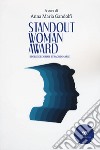 Standout woman award. Storie di donne straordinarie libro