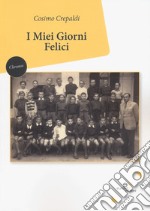 I miei giorni felici libro