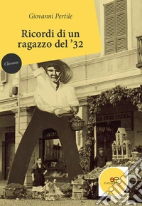 Ricordi di un ragazzo del '32 libro