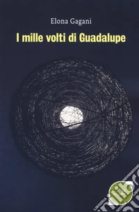 I mille volti di Guadalupe libro