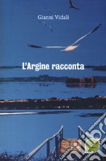 L'argine racconta. Storie di vite vissute