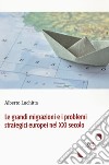 Le grandi migrazioni e i problemi strategici europei nel XXI secolo libro