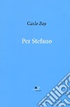 Per Stefano libro di Bay Carlo