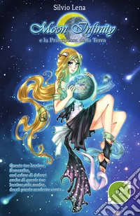 Moon Infinity e la principessa della terra