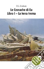 Le cronache di Eu. Vol. 1: La terra trema libro