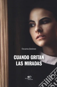Cuando gritan las miradas