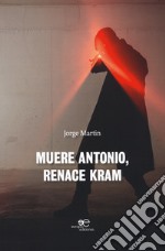 Muere Antonio, renace Kram