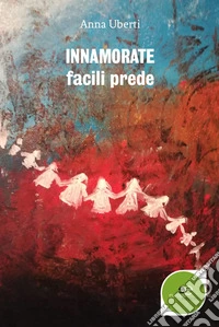 Innamorate, facili prede