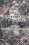 Le radici della sostenibilità sociale libro di Abrami Giovanni