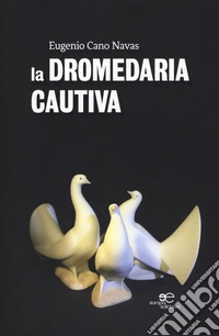 La dromedaria cautiva libro