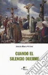 Cuando el silencio duerme libro di Blasco Morales Gonzalo