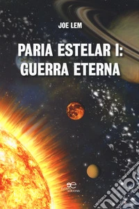 Paria estelar. Guerra eterna. Vol. 1 libro