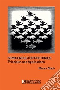 Semiconductor photonics. Principles and applications