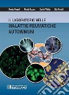 Il laboratorio nelle malattie reumatiche autoimmuni libro di Tozzoli Renato Bizzaro Nicola Villalta Danilo