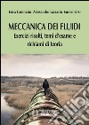 Meccanica dei fluidi. Esercizi risolti, temi d'esame e richiami di teoria libro