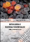 Metallurgia e materiali non metallici. Teoria e esercizi svolti libro