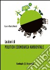Lezioni di politica economica ambientale libro di Castellucci Laura