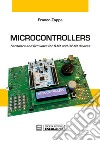 Microcontrollers. Hardware and firmware for 8-bit and 32-bit devices libro di Zappa Franco
