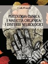Psicologia clinica e malattia organica. I disturbi neurologici libro di Pruneti Carlo