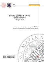 Decima giornata di studio Ettore Funaioli (15 luglio 2016) libro