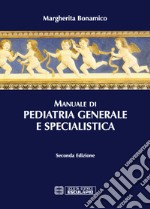 Manuale di pediatria generale e specialistica