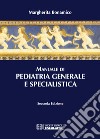 Manuale di pediatria generale e specialistica libro di Bonamico Margherita