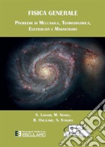 Fisica generale. Problemi di meccanica termodinamica elettricità magnetismo