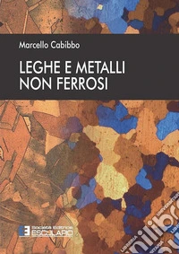 Leghe e metalli non ferrosi