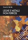 Leghe e metalli non ferrosi libro