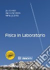 Fisica in laboratorio libro di Mazzi Giulio Ronchese Paolo Zotto Pierluigi