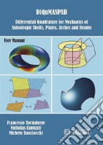 DiQuMaSPAB. Differential quadrature for mechanics of anisotropic shells, plates, arches and beams libro