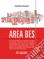 Area BES. Principi di psicologia clinica ed elementi di psicologia dello sviluppo, normativa e governance scolastica, aspetti educativi e didatticovalutativi riferiti ad alunni/studenti BES