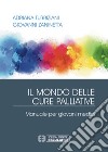 Il mondo delle cure palliative. Manuale per giovani medici libro