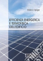 Efficienza energetica e termofisica dell'edificio libro